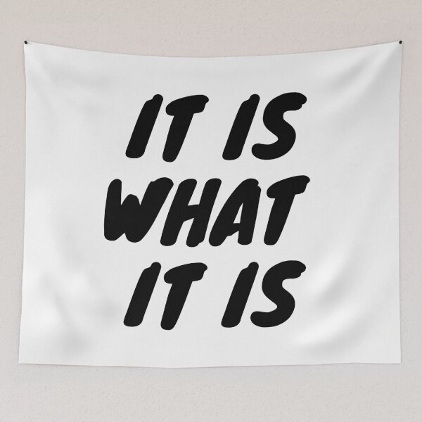 Item preview, It Is What It Is designed and sold by coffeetea2020.