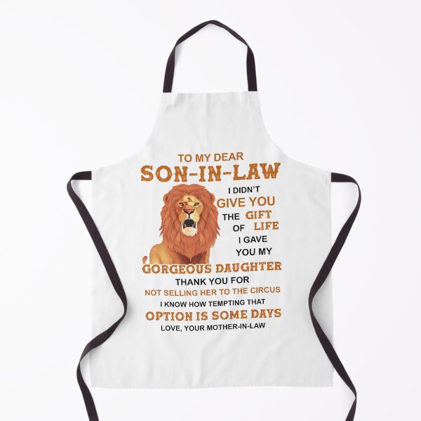 Item preview, To My Dear Son in Law I Didn't Give You The Gift of Life I Gave You My Gorgeous Daughter Thank You For Not Selling Her to The Circus I Know How Tempting That Option is Some Days designed and sold by joykart.