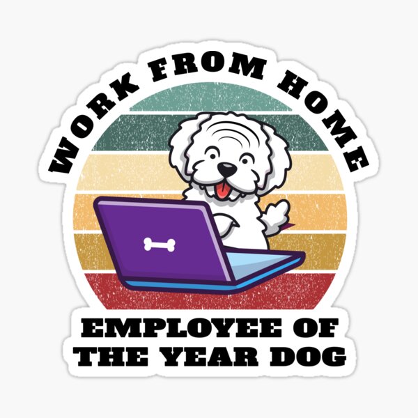 Work From Home Employee Of The Year Dog Sticker