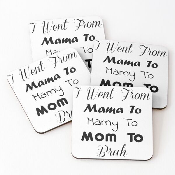Item preview, I Went From Mama To Mommy To Mom To Bruh designed and sold by YOUR SHOP.