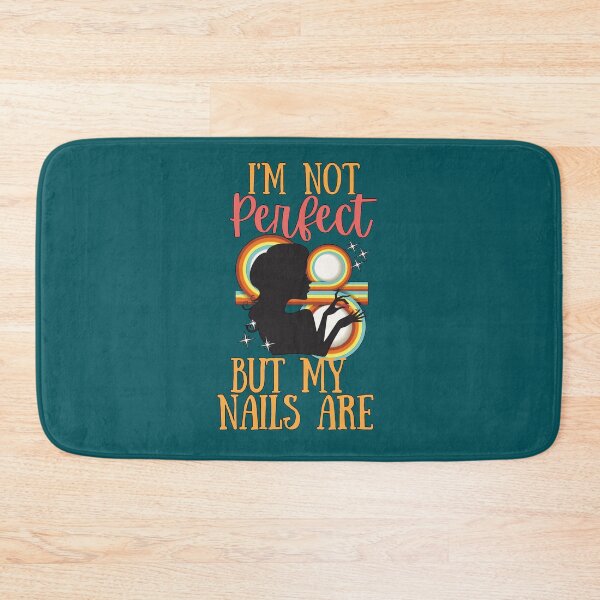 Item preview, I'm Not Perfect but my Nails Are designed and sold by EvaWolf.
