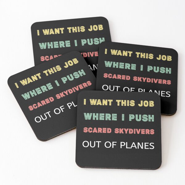 Item preview, I want this job where I push scared skydivers out of planes, Sarcastic Gift Job Push Scared Skydivers out Plane Sarcasm designed and sold by Essakhi12.