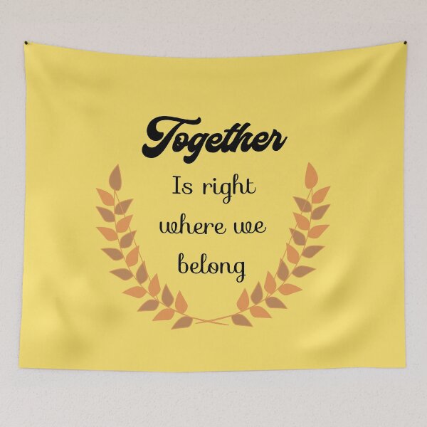 Item preview, Together is right where we belong designed and sold by Rcasadesign.