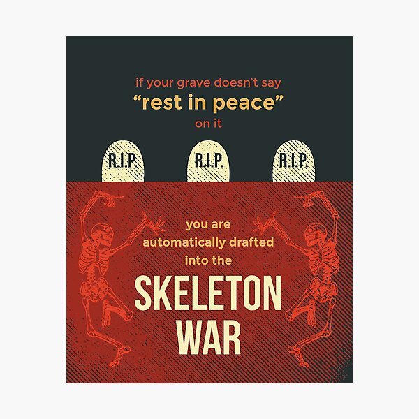tweets by @dril - Skeleton War Photographic Print