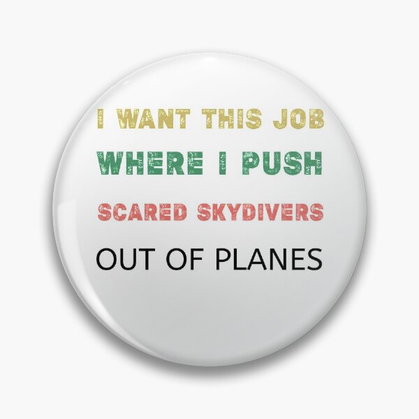 Artikelvorschau, Ich möchte diesen Job, bei dem ich ängstliche Fallschirmspringer aus Flugzeugen schiebe, Sarcastic Gift Job Schiebe ängstliche Fallschirmspringer aus dem Flugzeugsarkasmus entworfen und verkauft von Essakhi12.
