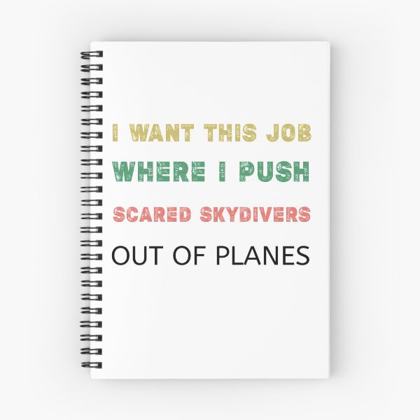 Item preview, I want this job where I push scared skydivers out of planes, Sarcastic Gift Job Push Scared Skydivers out Plane Sarcasm designed and sold by Essakhi12.