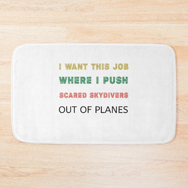 Item preview, I want this job where I push scared skydivers out of planes, Sarcastic Gift Job Push Scared Skydivers out Plane Sarcasm designed and sold by Essakhi12.