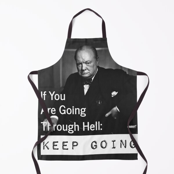 Item preview, If You Are Going Through Hell: Keep Going (Churchill) designed and sold by ProperGanderTez.