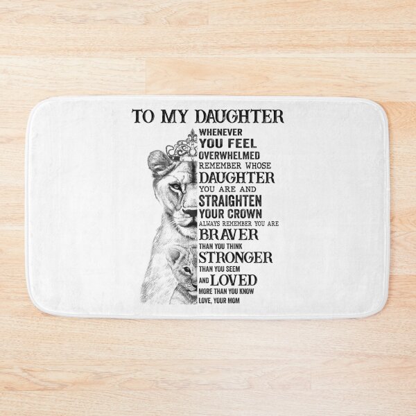 Item preview, To My Daughter Whenever you Feel Overwhelmed Remember Whose Daughter You Are and Straighten Your Crown Always Remember You Are Braver Than You Think Stronger than You Seem designed and sold by joykart.