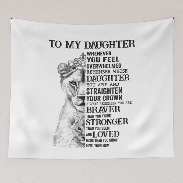 Item preview, To My Daughter Whenever you Feel Overwhelmed Remember Whose Daughter You Are and Straighten Your Crown Always Remember You Are Braver Than You Think Stronger than You Seem designed and sold by joykart.