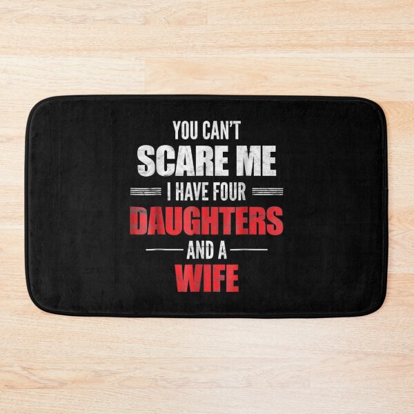 Item preview, Mens You Can't Scare Me I Have Four Daughters And A Wife  designed and sold by Laren-Fashion.