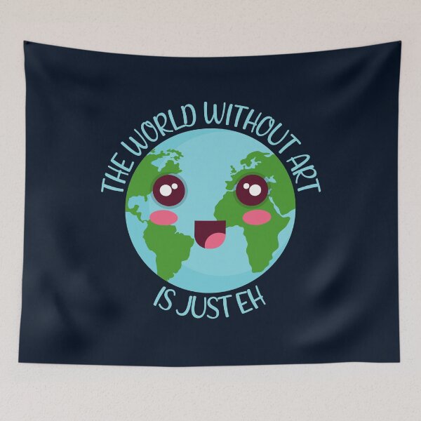 Item preview, The world without art is just eh Kawaii Earth designed and sold by KawaiiPark.
