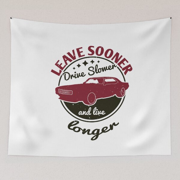 Item preview, Leave Sooner | Drive Slower | Live Longer designed and sold by teamph.