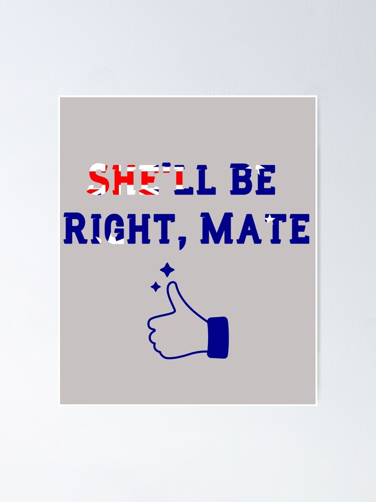 "Shell be right mate Aussie slang phrase Australian gift" Poster for Sale by Mommaspouch Redbubble