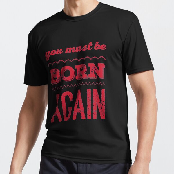 Item preview, You must be Born Again designed and sold by Cute-Jory-Store.