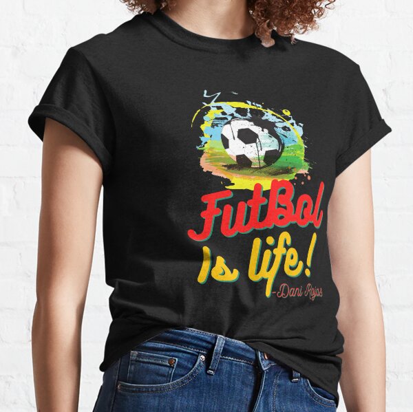 Football Is Life Dani Rojas TShirts Redbubble
