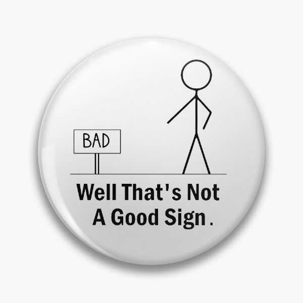 Item preview, well thats not a good sign designed and sold by benkaza01.