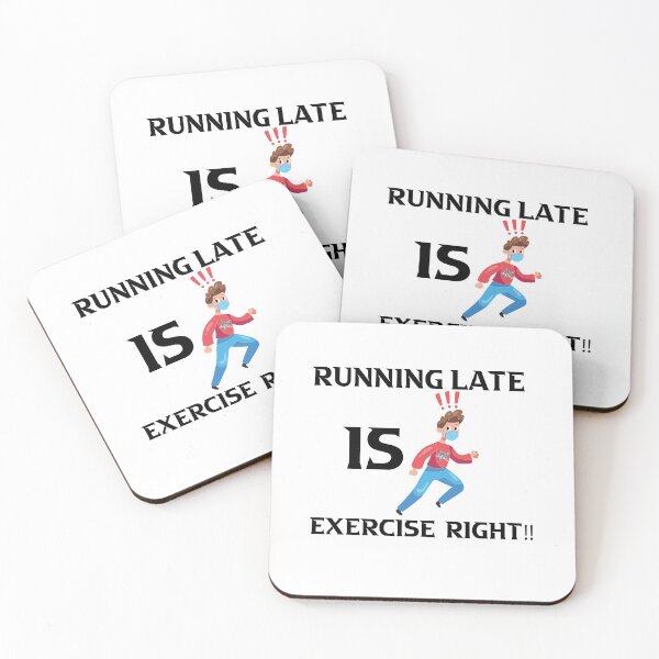 Item preview,  running late is exercise right !!   |   funny gift sport Lovers designed and sold by DANT-shirts.