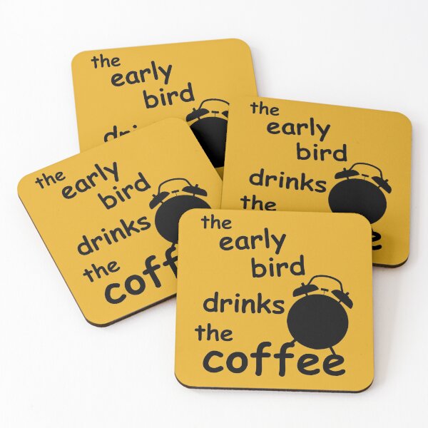Item preview, the early bird drinks the coffee saying designed and sold by PaulS34.