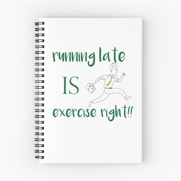 Item preview,  running late is exercise right !!   |   funny gift sport Lovers designed and sold by DANT-shirts.