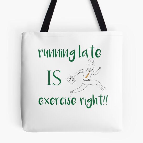 Item preview,  running late is exercise right !!   |   funny gift sport Lovers designed and sold by DANT-shirts.