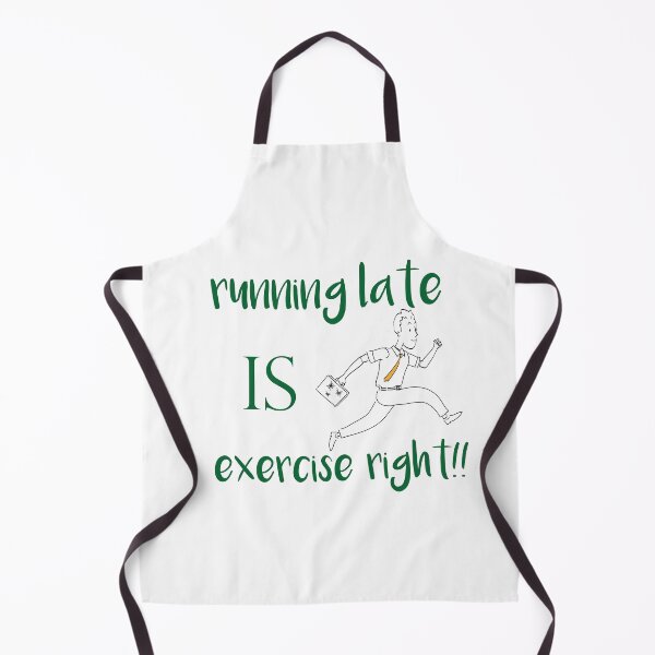 Item preview, running late is exercise right !! | funny gift sport Lovers designed and sold by DANT-shirts.