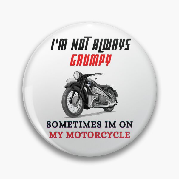 Item preview, I'm Not Always Grumpy, Sometimes I'm On My Motorcycle designed and sold by Aesthynova.