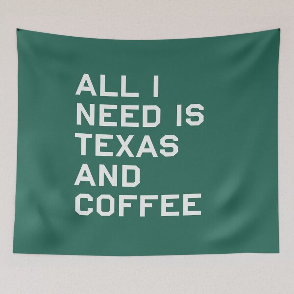 Item preview, All I Need is Texas and Coffee designed and sold by Shujii.