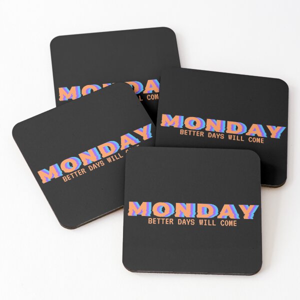 Item preview, MONDAY better days will come designed and sold by MyLucidDreams.