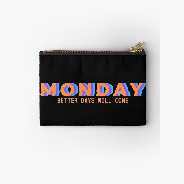 Item preview, MONDAY better days will come designed and sold by MyLucidDreams.