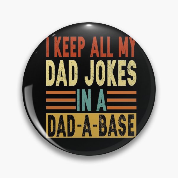 Item preview, I Keep All My Dad Jokes In A Dad A Base designed and sold by johnking2808.