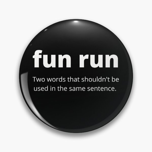 Item preview, Fun run. Two words that shouldn't be used in the same sentence. Text only design. White text. designed and sold by JellyBeenzz.
