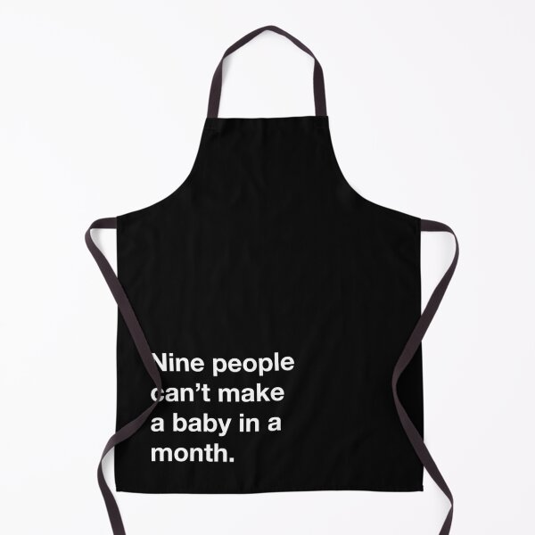 Item preview, Nine people can not make a baby in a month. designed and sold by annafokina.