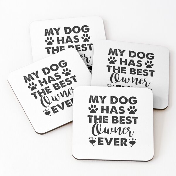 Item preview, My Dog Has The Best Owner Ever designed and sold by Amineharoni.
