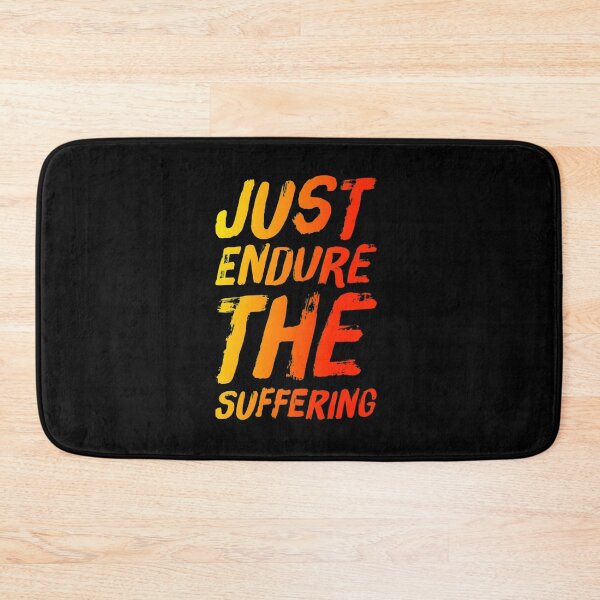 Item preview, Just Endure the Suffering designed and sold by Cute-Jory-Store.