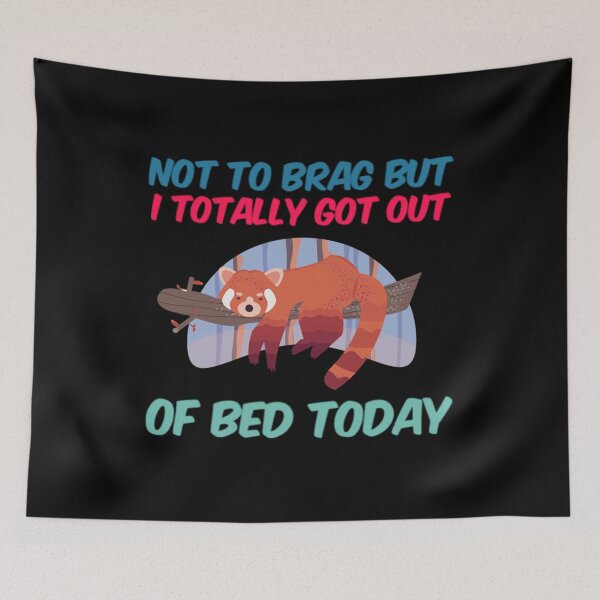 Item preview, Not To Brag But I Totally Got Out Of Bed Today designed and sold by Artistive.