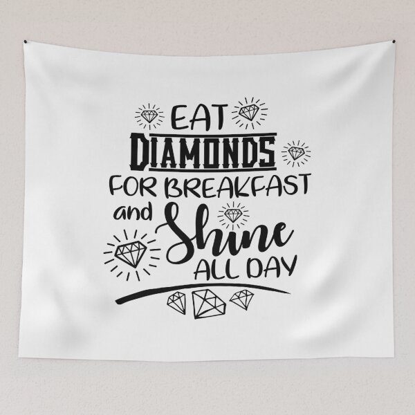 Item preview, Eat diamonds for breakfast and shine all day designed and sold by shirtart shop.