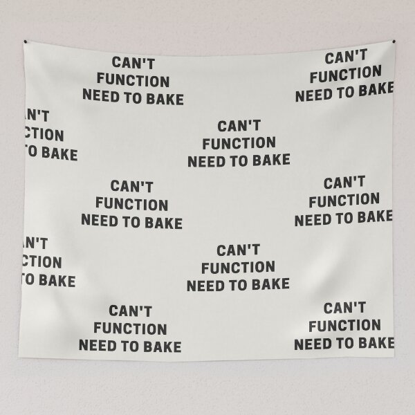 Item preview, Can't Function Need to Bake designed and sold by Shujii.