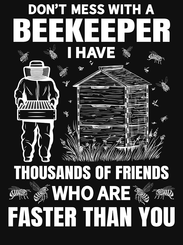"Beekeeper funny quotes" Tshirt by iftsnm Redbubble