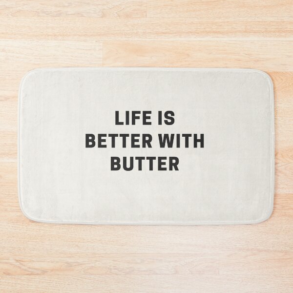 Item preview, Life is Better with Butter designed and sold by Shujii.