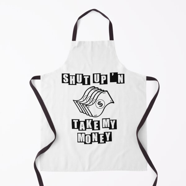 Item preview, Shut Up N Take My Money - dollar bills - White designed and sold by BusyMonkeys.