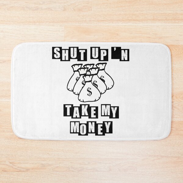 Item preview, Shut Up N Take My Money - Money Bags - White designed and sold by BusyMonkeys.