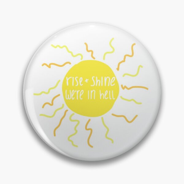 Item preview, rise and shine, we’re in hell  designed and sold by Samantha Faller.