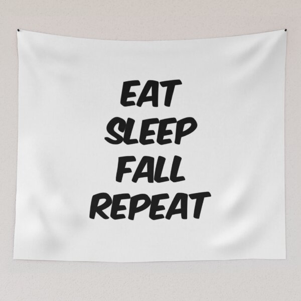 Item preview, Eat Sleep Fall Repeat designed and sold by Artistive.