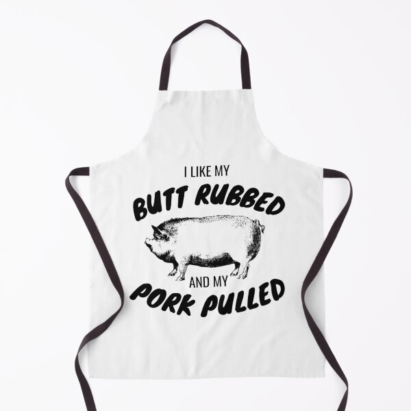Item preview, I Like My Butt Rubbed And My Pork Pulled designed and sold by momsnpops.