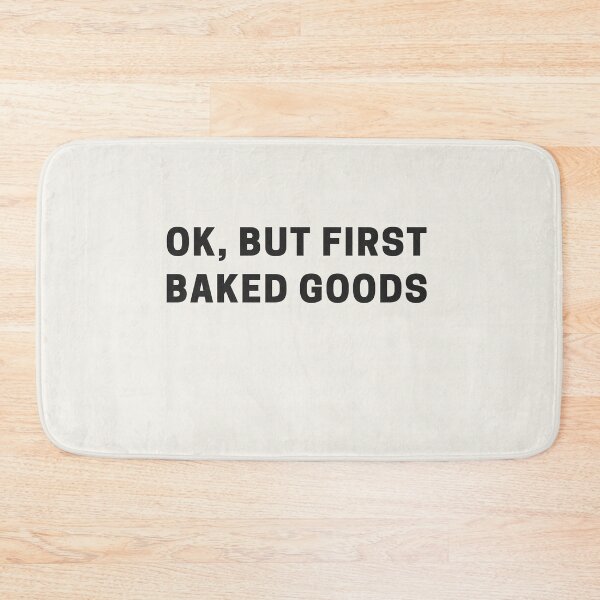 Item preview, OK, But First Baked Goods designed and sold by Shujii.