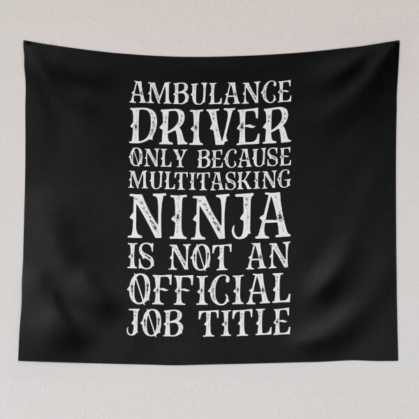 Item preview, Ambulance Driver Only Because Multitasking Ninja Isn't An Official Job Title designed and sold by kamrankhan.