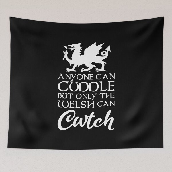 Item preview, Anyone Can Cuddle But Only The Welsh Can Cwtch I Love Wales designed and sold by juvajay.
