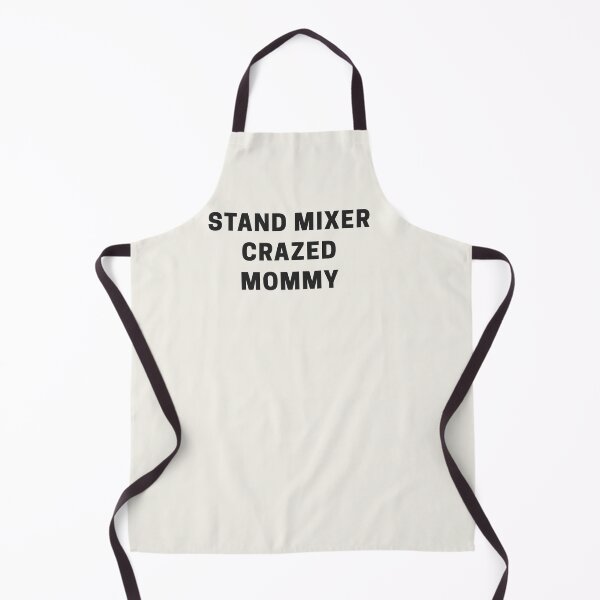 Item preview, Stand Mixer Crazed Mommy designed and sold by Shujii.