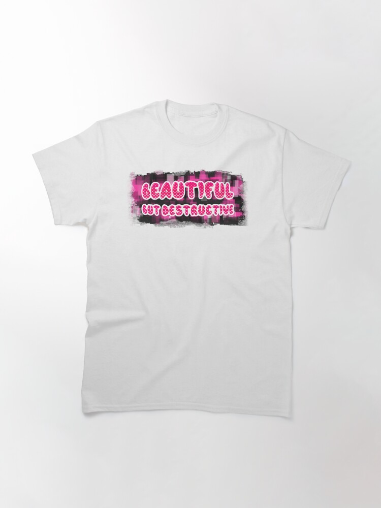 Alternate view of Bad Girl - Beautiful But Destructive Classic T-Shirt